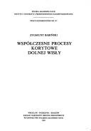 Cover of: Współczesne procesy korytowe dolnej Wisły