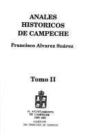 Anales históricos de Campeche by Francisco Alvarez Suárez