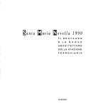 Cover of: Santa Maria Novella 1990: il restauro e le nuove architetture della stazione ferroviaria