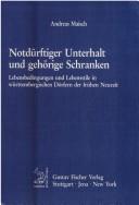 Cover of: Notdürftiger Unterhalt und gehörige Schranken: Lebensbedingungen und Lebensstile in württembergischen Dörfern der frühen Neuzeit