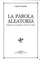 Cover of: La parola aleatoria: avanguardia e sperimentalismo nel Novecento italiano