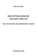Cover of: Der Mythos-Diskurs und sein Verlust by Ingo W. Rath