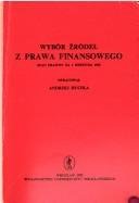 Cover of: Wybór źródeł z prawa finansowego: stan prawny na 1 kwietnia 1992