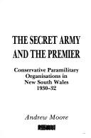 Cover of: The secret army and the premier by Moore, Andrew