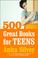 Cover of: 500 Great Books for Teens