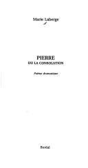 Cover of: Pierre, ou, La consolation: poème dramatique