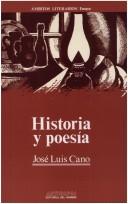 Cover of: Historia y poesía by José Luis Cano