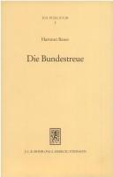 Cover of: Die Bundestreue: zugleich ein Beitrag zur Dogmatik des Bundesstaatsrechts und zur Rechtsverhältnislehre