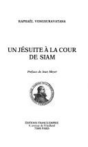 Un jésuite à la Cour de Siam by Raphaël Vongsuravatana