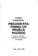 Cover of: Prezidenta pirmā un pēdējā palīdze: vēstures detektīva meklējumu un pārdomu hronoloǧija
