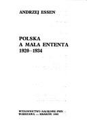 Cover of: Polska a Mała Ententa, 1920-1934 by Andrzej Essen