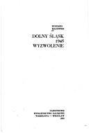Cover of: Dolny Śląsk 1945: wyzwolenie