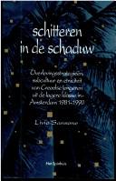 Cover of: Schitteren in de schaduw: overlevingsstrategieën, subcultuur en etniciteit van Creoolse jongeren uit de lagere klasse in Amsterdam 1981-1990