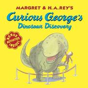 Cover of: Margret & H.A. Rey's Curious George and the dinosaur dig