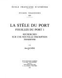 Cover of: La stèle du port: fouilles du port 1 : recherches sur une nouvelle inscription thasienne