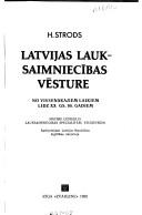 Cover of: Latvijas lauksaimniecības vēsture: no vissenākajiem laikiem līdz XX gs. 90. gadiem