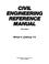 Cover of: Civil engineering reference manual