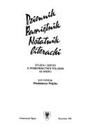 Cover of: Dziennik, pamiętnik, notatnik literacki: studia i szkice o piśmiennictwie polskim XX wieku