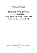 Cover of: Reichsintegration im Spiegel der Herrschaftspraxis Kaiser Konrads II.