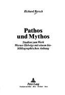 Cover of: Pathos und Mythos: Studien zum Werk Werner Helwigs mit einem biobibliographischen Anhang