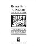 Cover of: Every bite a delight and other slogans by [compiled by] Laurence Urdang & Janet Braunstein with Tina K. Speagle & Ceila Dame Robbins ; illustrations by Terry Colon.