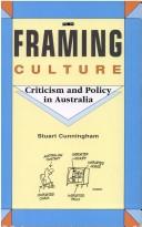 Cover of: Framing culture: criticism and policy in Australia