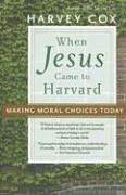 Cover of: When Jesus Came to Harvard by Harvey Cox