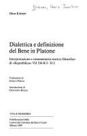 Cover of: Dialettica e definizione del bene in Platone: interpretazione e commentario storico-filosofico di "Repubblica" VII 534 B 3 - D 2