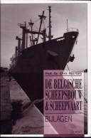 Cover of: De Belgische scheepsbouw en scheepsvaart: economische analyse en evaluatie van het overheidsbeleid