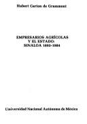 Cover of: Empresarios agrícolas y el estado: Sinaloa, 1893-1984