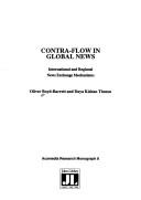Cover of: Contra-flow in global news: international and regional news exchange mechanisms