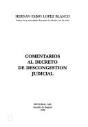 Cover of: Comentarios al decreto de descongestión judicial by Hernán Fabio López Blanco