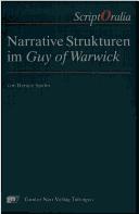 Cover of: Narrative Strukturen im Guy of Warwick: zur Frage der Überlieferung einer mittelenglischen Romanze