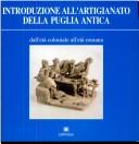 Cover of: Introduzione all'artigianato della Puglia antica: dall'età coloniale all'età romana