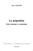 Cover of: La préposition by Jean Cervoni