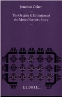 The origins and evolution of the Moses nativity story by Cohen, Jonathan