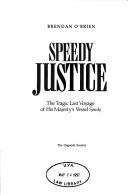 Cover of: Speedy justice: the tragic last voyage of His Majesty's vessel Speedy