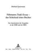 Cover of: Fühmanns Trakl-Essay, das Schicksal eines Buches: zur Autorisation der Ausgaben in der DDR und der BRD