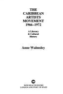 The Caribbean Artists Movement, 1966-1972 by Anne Walmsley