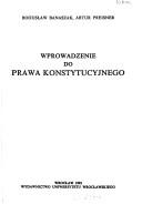 Cover of: Wprowadzenie do prawa konstytucyjnego by Bogusław Banaszak