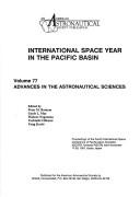 Cover of: International space year in the Pacific basin: proceedings of the Fourth International Space Conference of Pacific-Basin Societies (ISCOPS, formerly PISSTA) held November 17-20, 1991, Kyoto, Japan