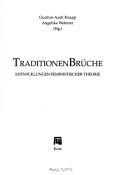 Cover of: Traditionen Brüche: Entwicklungen feministischer Theorie