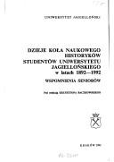 Cover of: Dzieje Koła Naukowego Historyków Studentów Uniwersytetu Jagiellońskiego, w latach 1892-1992: wspomnienia seniorów