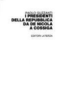 Cover of: I presidenti della Repubblica da De Nicola a Cossiga: Paolo Guzzanti.