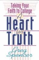 Cover of: A heart for truth by Greg Spencer