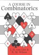 Cover of: A course in combinatorics by Jacobus Hendricus van Lint