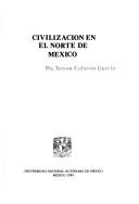 Civilización en el norte de México by María Teresa Cabrero García