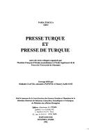 Cover of: Presse turque et presse de Turquie: actes des trois colloques organisés par l'Institut français d'études anatoliennes et l'Ecole supérieure de la presse de l'Université de Marmara