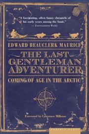 Cover of: The Last Gentleman Adventurer: Coming of Age in the Arctic