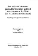 Cover of: Die Deutsche Literaturgeschichte Ostmittel- und Südosteuropas von der Mitte des 19. Jahrhunderts bis heute: Forschungsschwerpunkte und Defizite